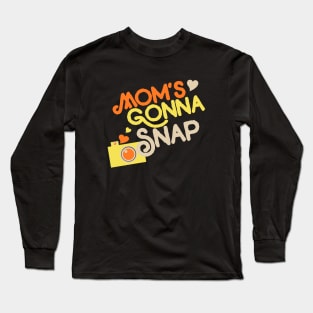 Mom's Gonna snap picture retro camera Long Sleeve T-Shirt
